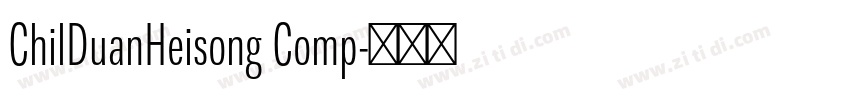 ChilDuanHeisong Comp字体转换